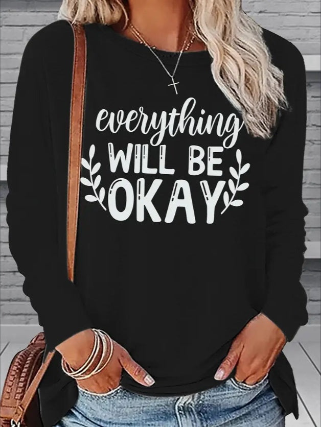 Women's print long-sleeved hoodless sweatshirt in black with 'Everything Will Be Okay' text design. Casual and stylish top for everyday wear.